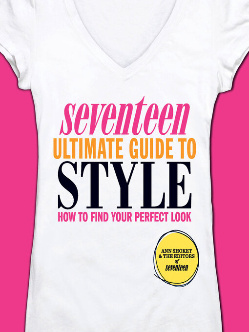 Title details for Seventeen Ultimate Guide to Style by Ann Shoket - Available